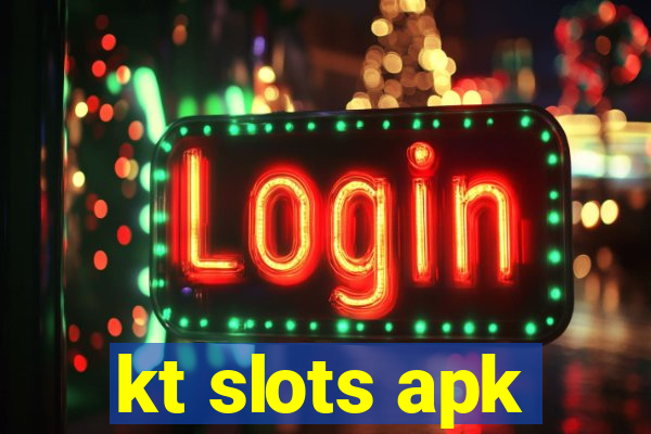 kt slots apk